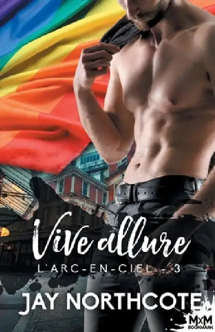 Vive allure: L'Arc-en-Ciel, T3 by Jay Northcote
