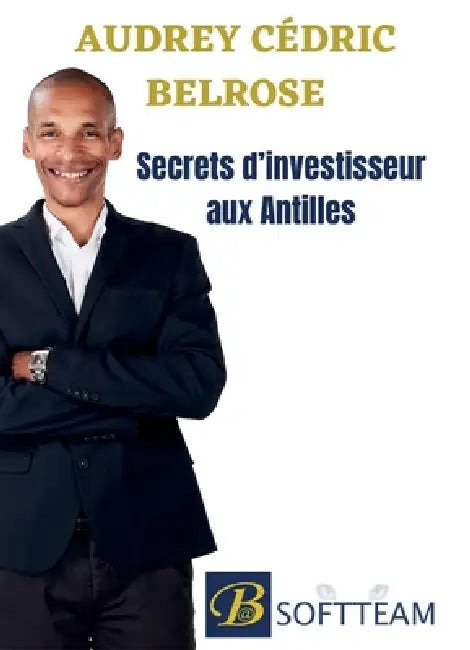 Secrets d'investisseur aux Antilles by Audrey Cédric Belrose