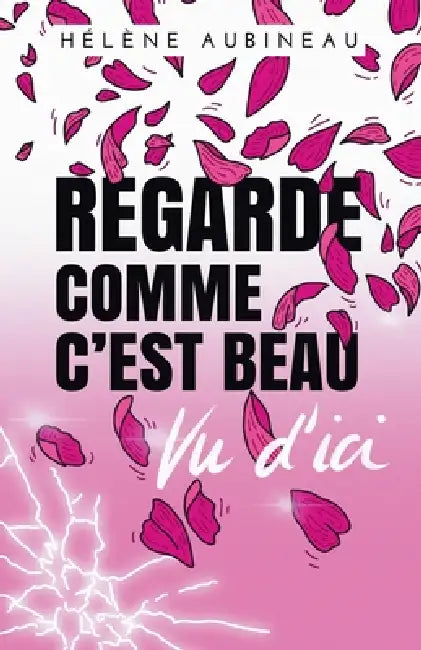 Regarde comme c'est beau vu d'ici by Hélène Aubineau