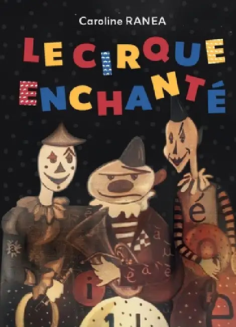 Le Cirque enchanté by Caroline Ranea