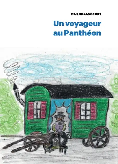 Un voyageur au Panthéon by Max Billancourt