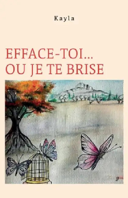 Efface-toi... ou je te brise by Kayla