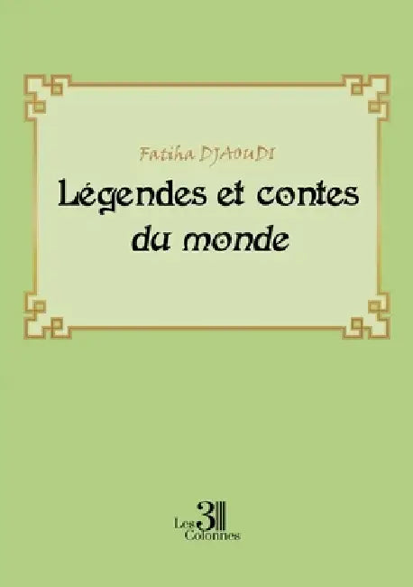 Légendes et contes du monde by Fatiha Djaoudi