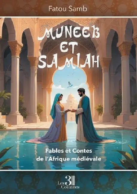 Muneeb et Samiah: Fables et Contes de l'Afrique médiévale by Fatou Samb