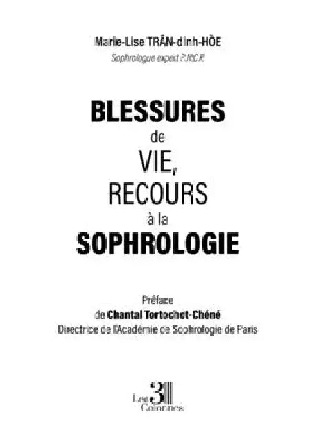 Blessures de vie, recours à la sophrologie by Marie-Lise Trân-Dinh-Hoè