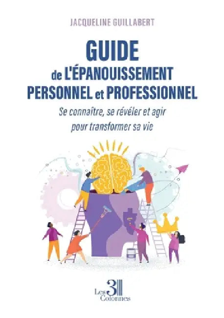 Guide de l'épanouissement personnel et professionnel by Jacqueline Guillabert