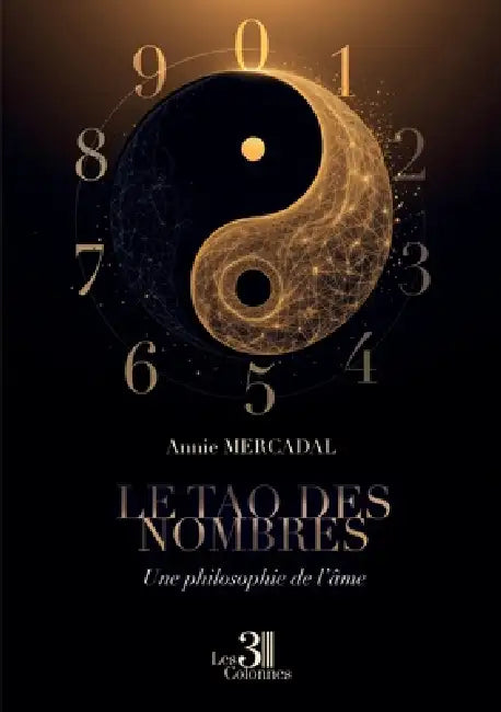 Le Tao des nombres: Une philosophie de l'âme by Annie Mercadal