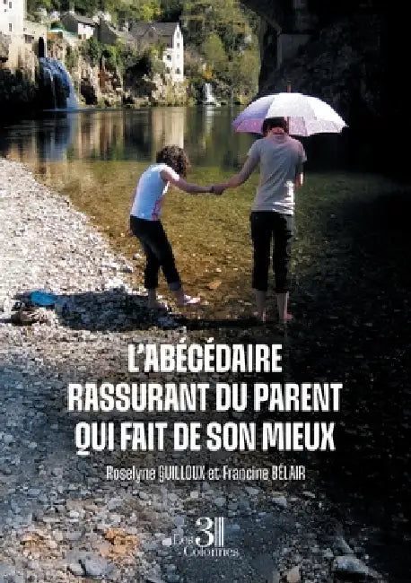 L'abécédaire rassurant du parent qui fait de son mieux by Roselyne Guilloux, Francine Bélair