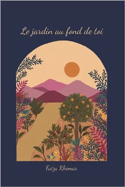 Le jardin au fond de toi by Khemar, Faiza