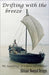 Drifting with the breeze: The ramblings of a born adventurer by Briggs, Alistair Dougal