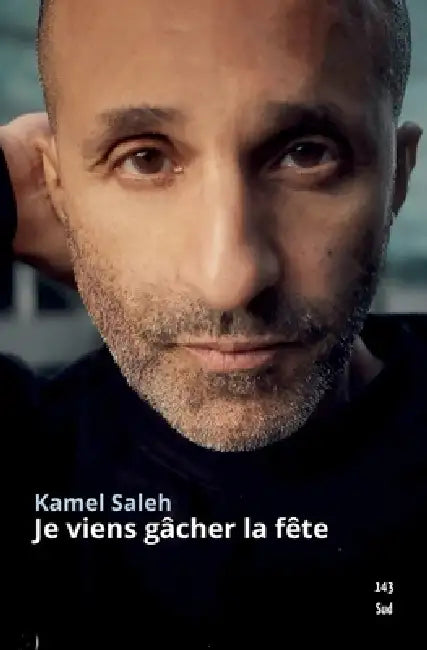Je viens gâcher la fête by Kamel Saleh
