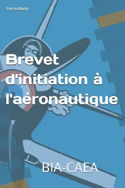 Brevet d'initiation à l'aéronautique: Bia by Pierre Marty