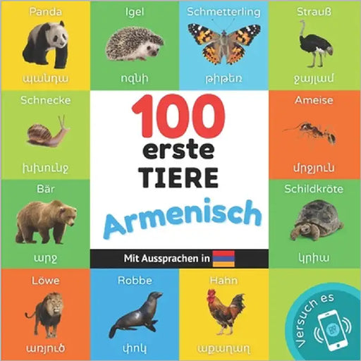 100 erste Tiere auf Armenisch: Zweisprachiges Bilderbuch für Kinder: deutsch / Armenisch mit Aussprachen by Yukismart