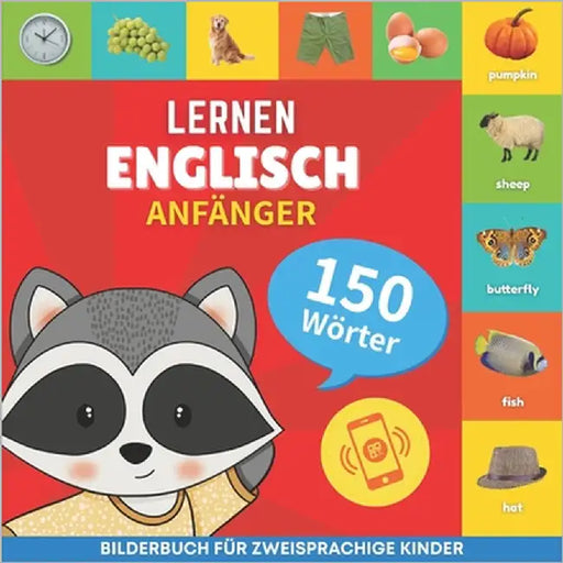 Englisch lernen - 150 Wörter mit Aussprache - Anfänger: Bilderbuch für zweisprachige Kinder by Gnb
