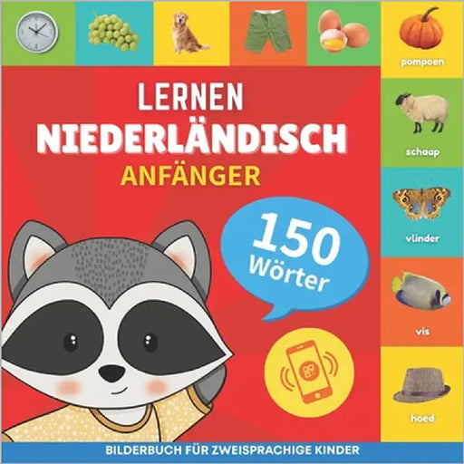 Niederländisch lernen - 150 Wörter mit Aussprache - Anfänger: Bilderbuch für zweisprachige Kinder by Gnb