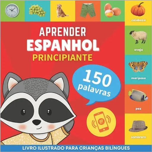 Aprender espanhol - 150 palavras com pronúncias - Principiante: Livro ilustrado para crianças bilíngues by Gnb