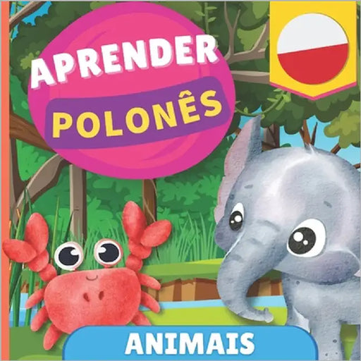 Aprender polonês - Animais: Livro ilustrado para crianças bilíngues - Português / Polaco - com pronúncias by Gnb