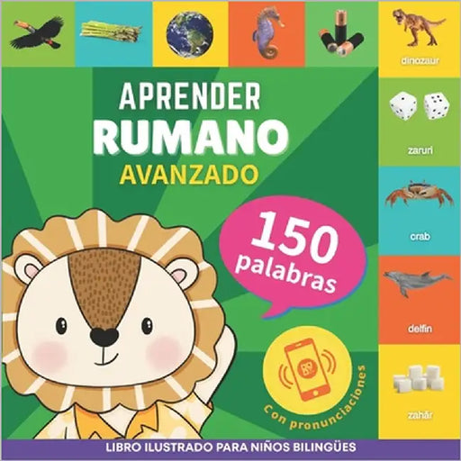 Aprender rumano - 150 palabras con pronunciación - Avanzado: Libro ilustrado para niños bilingües by Gnb