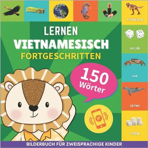 Vietnamesisch lernen - 150 Wörter mit Aussprache - Fortgeschritten: Bilderbuch für zweisprachige Kinder by Gnb