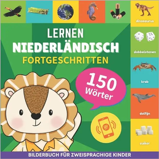 Niederländisch lernen - 150 Wörter mit Aussprache - Fortgeschritten: Bilderbuch für zweisprachige Kinder by Gnb