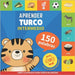 Aprender turco - 150 palabras con pronunciación - Intermedio: Libro ilustrado para niños bilingües by Gnb