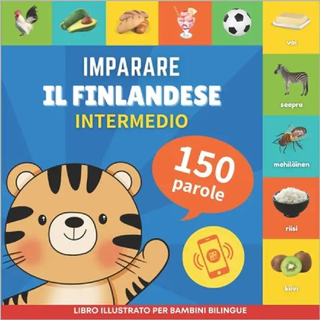 Imparare il finlandese - 150 parole con pronunce - Intermedio: Libro illustrato per bambini bilingue by Gnb