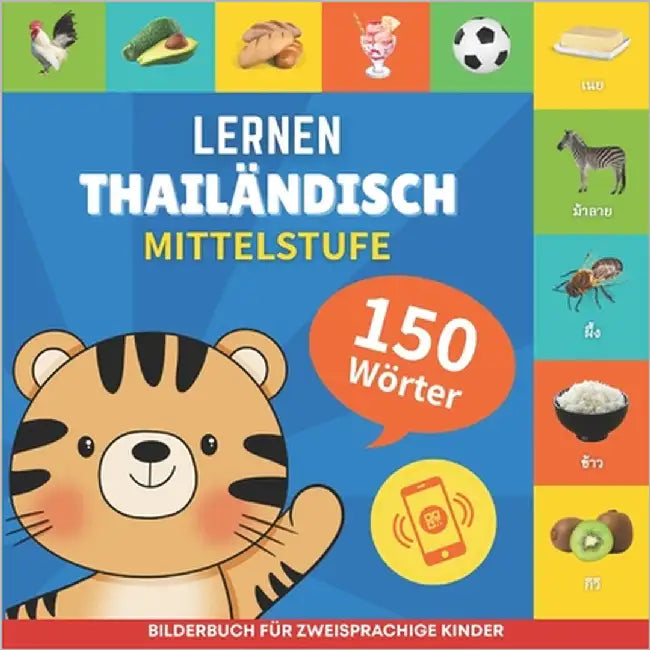 Thailändisch lernen - 150 Wörter mit Aussprache - Mittelstufe: Bilderbuch für zweisprachige Kinder by Gnb