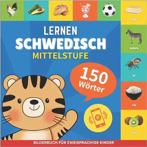 Schwedisch lernen - 150 Wörter mit Aussprache - Mittelstufe: Bilderbuch für zweisprachige Kinder by Gnb