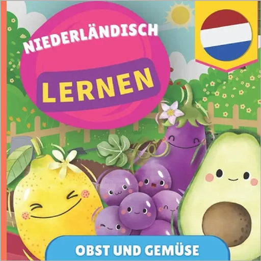 Niederländisch lernen - Obst und Gemüse: Bilderbuch für zweisprachige Kinder - Deutsch / Niederländisch - mit Aussprache by Gnb