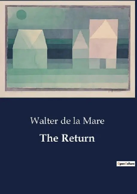 The Return by Walter De La Mare