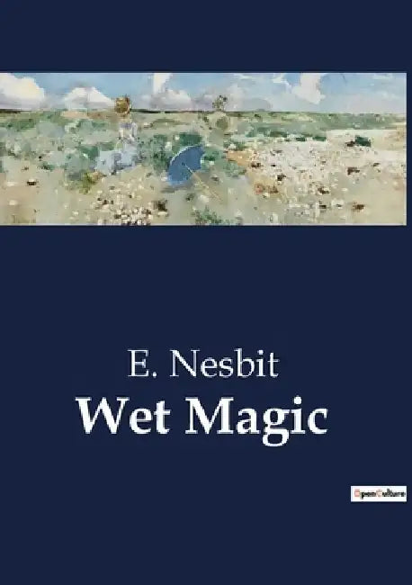 Wet Magic by E. Nesbit