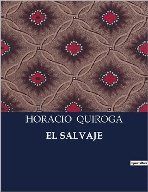 El Salvaje by Quiroga, Horacio