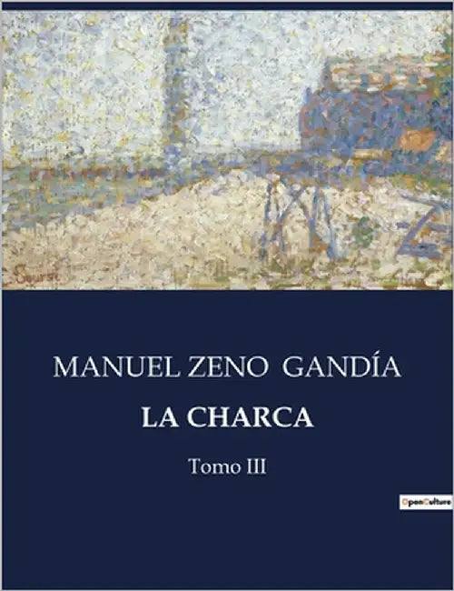 La Charca: Tomo III by Gandía, Manuel Zeno