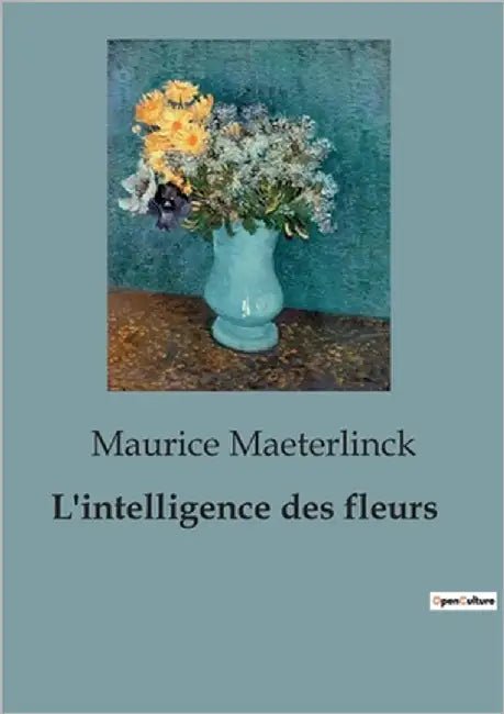 L'intelligence des fleurs by Maeterlinck, Maurice