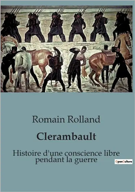 Clerambault: Histoire d'une conscience libre pendant la guerre by Rolland, Romain