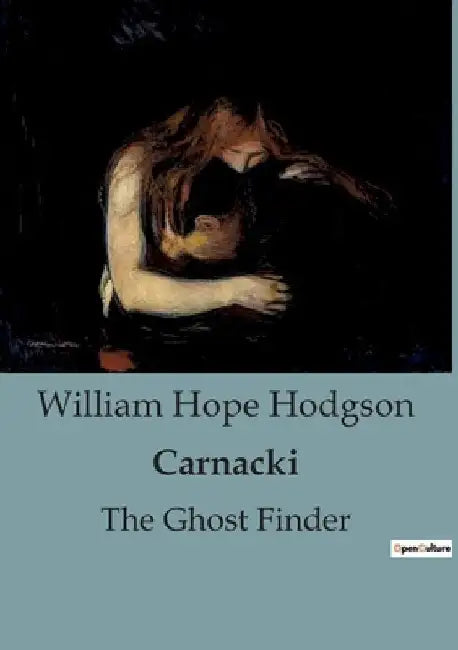 Carnacki: The Ghost Finder by William Hope Hodgson