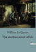 The stretton street affair: A Spellbinding Blend of Mystery, Espionage, and Intrigue. by William Le Queux