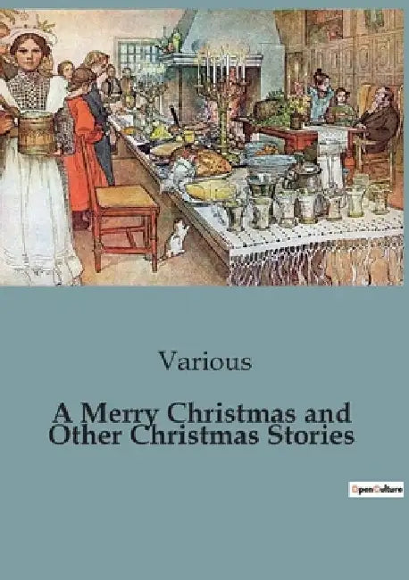 A Merry Christmas and Other Christmas Stories by Various