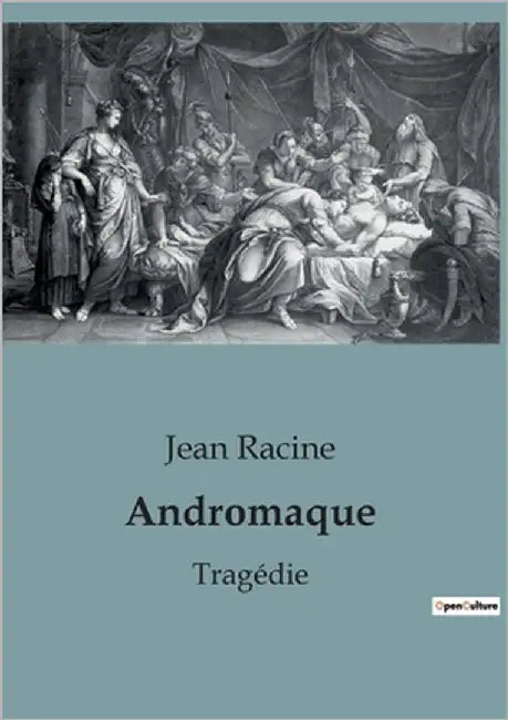 Andromaque: Tragédie by Racine, Jean