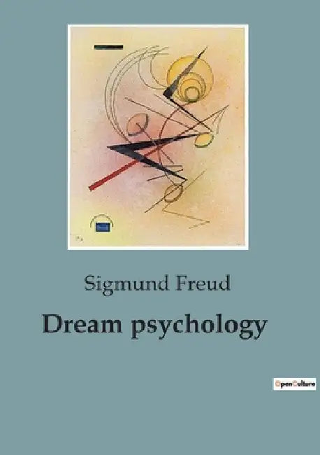 Dream psychology by Sigmund Freud
