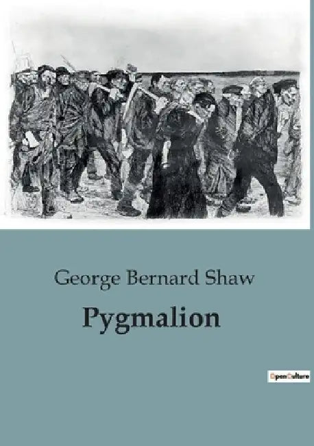 Pygmalion by George Bernard Shaw
