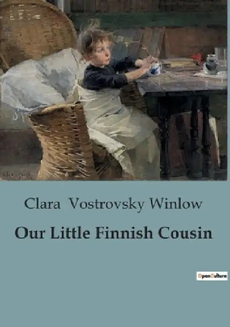 Our Little Finnish Cousin by Clara Vostrovsky Winlow