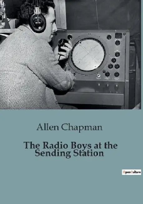 The Radio Boys at the Sending Station by Allen Chapman