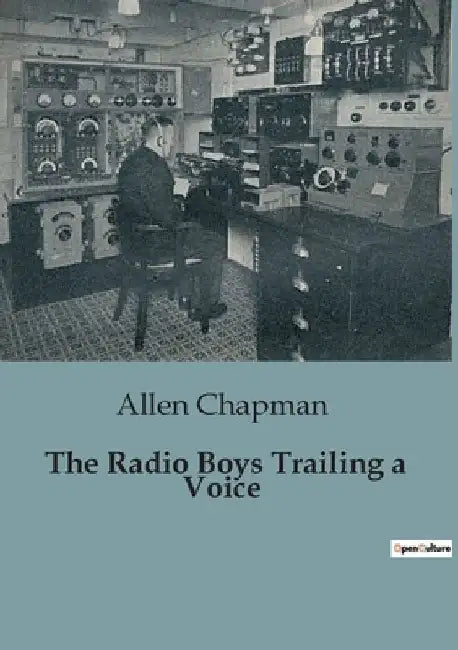 The Radio Boys Trailing a Voice by Allen Chapman