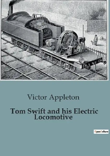 Tom Swift and his Electric Locomotive by Victor Appleton
