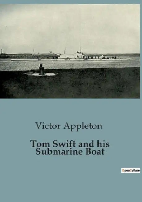 Tom Swift and his Submarine Boat by Victor Appleton