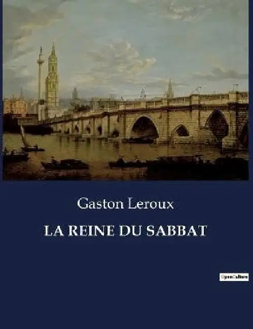 La Reine Du Sabbat by Gaston LeRoux