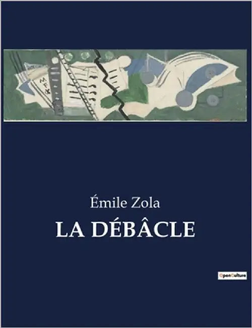 La Débâcle by Zola, Émile