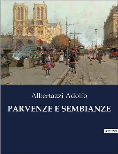Parvenze E Sembianze: Intrighi e passioni nella corte italiana del Rinascimento by Adolfo, Albertazzi