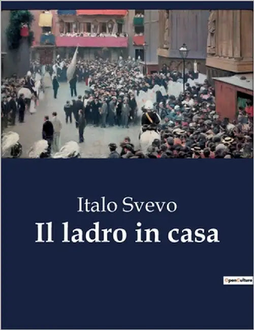 Il ladro in casa: Scene della vita borghese by Svevo, Italo
